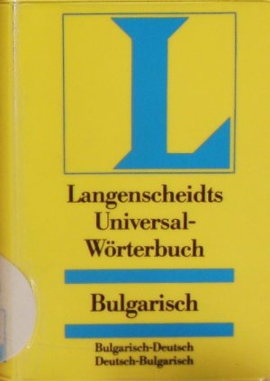 gebrauchtes Buch – Langenscheidts Universal-Wörterbuch Bulgarisch. Bulgarisch - Deutsch, Deutsch - Bulgarisch.