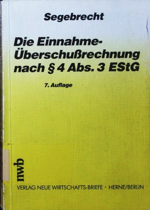 Die Einnahme-Überschußrechnung nach § 4 Abs. 3 EStG.