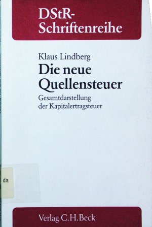 gebrauchtes Buch – Klaus Lindberg – Die neue Quellensteuer. Gesamtdarstellung der Kapitalertragssteuer mit Amnestiegesetz, "Bankenerlaß" und Haushaltsbegleitgesetz 1989.