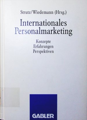 Internationales Personalmarketing. Konzepte, Erfahrungen, Perspektiven.