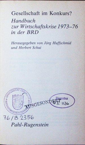 Gesellschaft im Konkurs? Handbuch zur Wirtschaftskrise 1973 - 76 in der BRD.