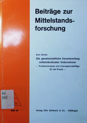 Die gesellschaftliche Verantwortung mittelständischer Unternehmer. Problemanalyse u. Lösungsvorschläge für d. Praxis.