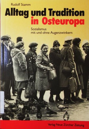 Alltag und Tradition in Osteuropa. Sozialismus mit u. ohne Augenzwinkern.