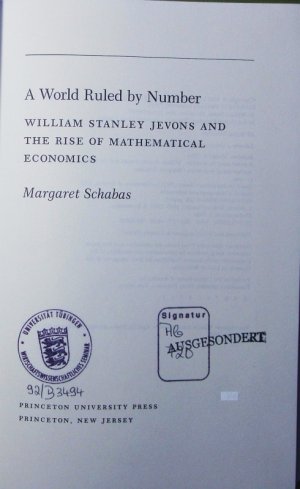 gebrauchtes Buch – Margaret Schabas – A world ruled by number. William Stanley Jevons and the rise of mathematical economics.