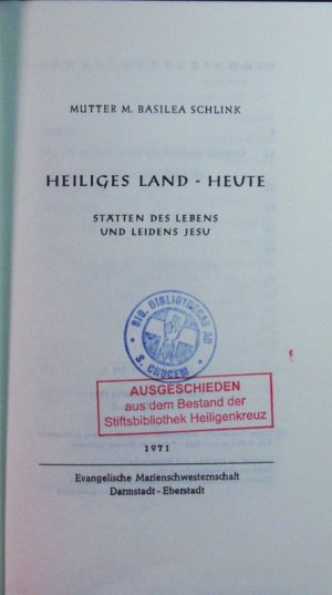 gebrauchtes Buch – Basilea Schlink – Heiliges Land - heute. Stätten d. Lebens u. Leidens Jesu.