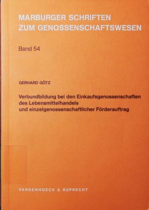 Verbundbildung bei den Einkaufsgenossenschaften des Lebensmittelhandels und einzelgenossenschaftlicher Förderauftrag.