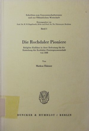 Die Rochdaler Pioniere. religiöse Einflüsse in ihrer Bedeutung für die Entstehung der Rochdaler Pioniergenossenschaft von 1844.