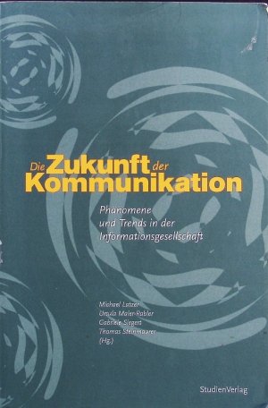 gebrauchtes Buch – Michael Latzer – Die Zukunft der Kommunikation. Phänomene und Trends in der Informationsgesellschaft.