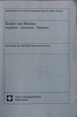 Kultur und Medien. Angebote - Interessen - Verhalten; eine Studie der ARD/ZDF-Medienkommission.