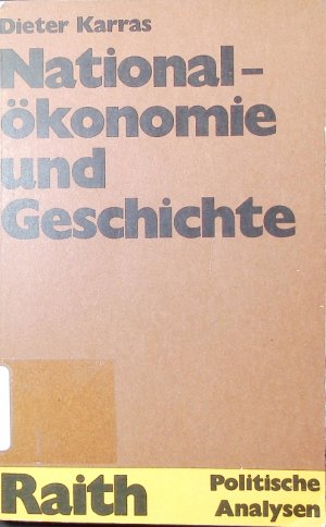 Nationalökonomie und Geschichte. d. Entfaltung von Theorie  auf d. Basis d. Industrialisierung.