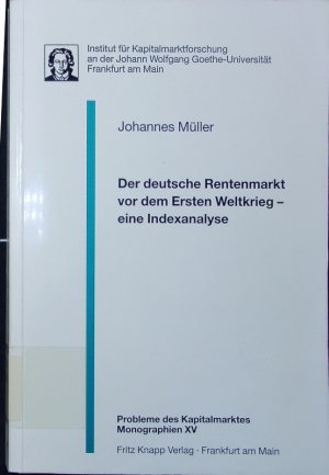 gebrauchtes Buch – Johannes Müller – Der deutsche Rentenmarkt vor dem ersten Weltkrieg - eine Indexanalyse.