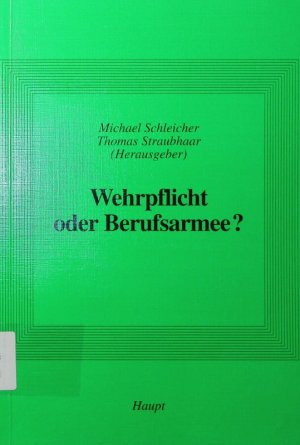 Wehrpflicht oder Berufsarmee?. Beiträge zur Debatte aus ökonomischer Sicht.