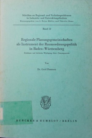 Regionale Planungsgemeinschaften als Instrument der Raumordnungspolitik in Baden-Württemberg. Probleme und kritische Würdigung ihrer Planungspraxis.