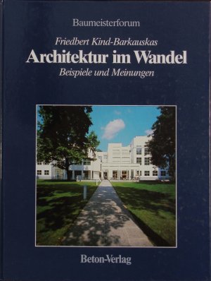 gebrauchtes Buch – Friedbert Kind-Barkauskas – Architektur im Wandel. Beispiele und Meinungen.