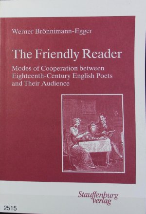 The friendly reader : modes of cooperation between eighteenth-century English poets and their audience.