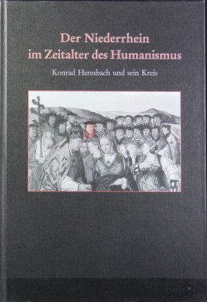 gebrauchtes Buch – Meinhard Pohl – Niederrhein im Zeitalter des Humanismus : Konrad Heresbach und sein Kreis ; Referate der 9. Niederrhein-Tagung des Arbeitskreises Niederrheinischer Kommunalarchive für Regionalgeschichte. Schriften der Heresbach-Stiftung Kalkar ; 5.