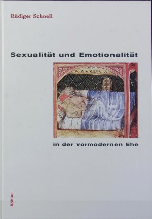 gebrauchtes Buch – Rüdiger Schnell – Sexualität und Emotionalität in der vormodernen Ehe.