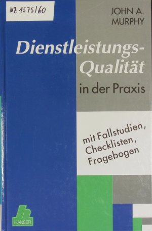 gebrauchtes Buch – Murphy, John A – Dienstleistungsqualität in der Praxis. Ein Handbuch für den praktischen Gebrauch.