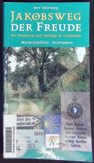 gebrauchtes Buch – Bert Teklenborg – Jakobsweg der Freude. Von Strasbourg nach Santiago de Compostela.