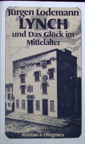 gebrauchtes Buch – Jürgen Lodemann – Lynch und das Glück im Mittelalter. Roman.