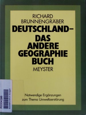 gebrauchtes Buch – Richard Brunnengräber – Deutschland - das andere Geographiebuch. Notwendige Ergänzungen zum Thema Umweltzerstörung.