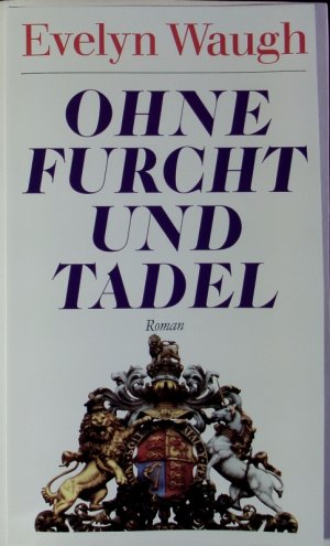 Ohne Furcht und Tadel. Roman.