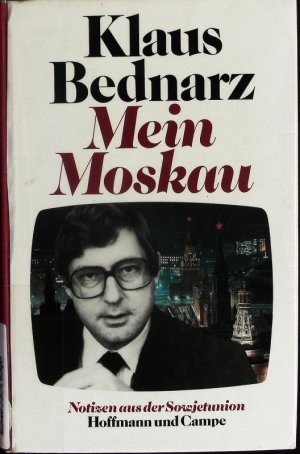 gebrauchtes Buch – Klaus Bednarz – Mein Moskau. Notizen aus der Sowjetunion.