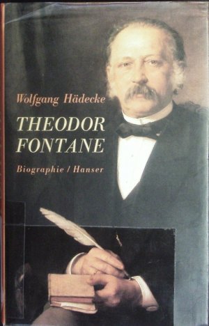 gebrauchtes Buch – Wolfgang Hädecke – Theodor Fontane. Biographie.