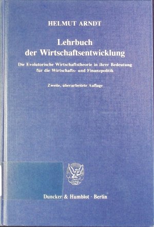 Lehrbuch der Wirtschaftsentwicklung. Die evolutorische Wirtschaftstheorie in ihrer Bedeutung für die Wirtschafts- und Finanzpolitik.