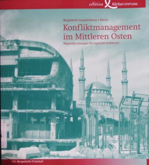 gebrauchtes Buch – Bergedorfer Gesprächskreis – Konfliktmanagement im Mittleren Osten. Regionale Lösungen für regionale Probleme? ; 142. Bergedorfer Gesprächskreis, 20. - 22. März 2009, Beirut ; [142. Bergedorfer Protokoll.