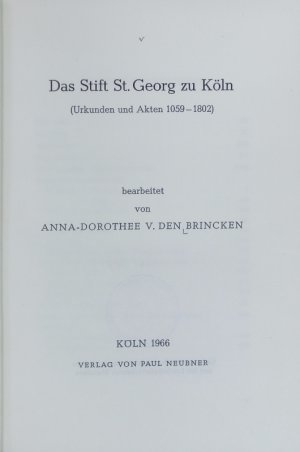 Stift St. Georg zu Köln : (Urkunden und Akten 1059 - 1802). Mitteilungen aus dem Stadtarchiv von Köln ; 51.