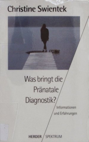 gebrauchtes Buch – Swientek Christine – Was bringt die pränatale Diagnostik? Informationen und Erfahrungen.