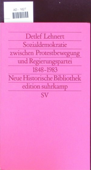 gebrauchtes Buch – Detlef Lehnert – Sozialdemokratie zwischen Protestbewegung und Regierungspartei 1848 bis 1983.