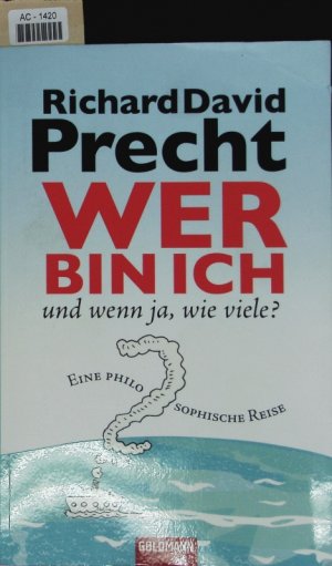 gebrauchtes Buch – Precht, Richard David – Wer bin ich, und wenn ja, wie viele?