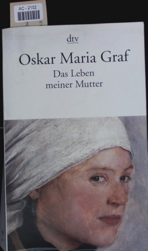 gebrauchtes Buch – Graf, Oskar Maria – Das Leben meiner Mutter.