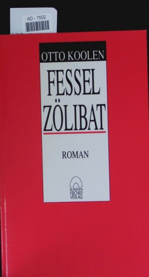 Fessel Zölibat. Roman.