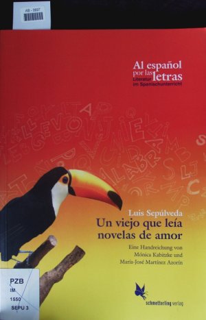 gebrauchtes Buch – Mónica Kabitzke – Un viejo que leía novelas de amor de Luis Sepúlveda. Al español por las letras ; eine Handreichung für den Spanischunterricht.