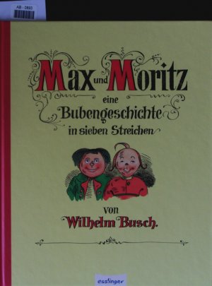 gebrauchtes Buch – Wilhelm Busch – Max und Moritz. Eine Bubengeschichte in sieben Streichen.