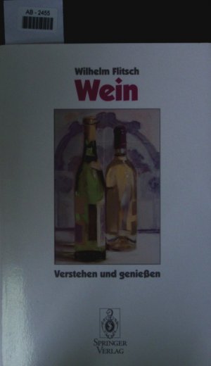 gebrauchtes Buch – Wilhelm Flitsch – Wein. Verstehen und Genießen.