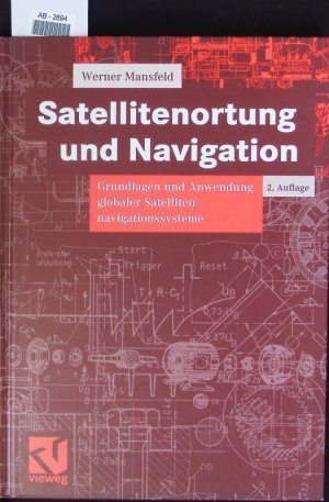 gebrauchtes Buch – Werner Mansfeld – Satellitenortung und Navigation. Grundlagen und Anwendung globaler Satellitennavigationssysteme.