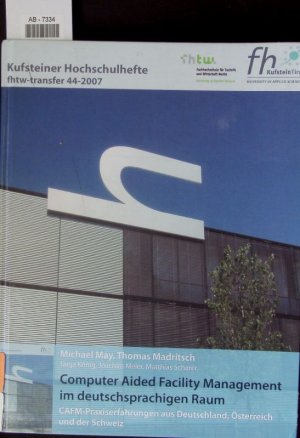 Computer Aided Facility Management im deutschsprachigen Raum. CAFM-Praxiserfahrungen aus Deutschland, Österreich und der Schweiz.