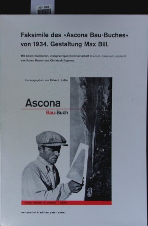 Ascona-Bau-Buch. Faksimile des "Ascona Bau-Buches" von 1934 ; mit einem illustrierten, dreisprachigen Kommentarheft.