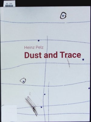 Heinz Pelz. Dust and trace.