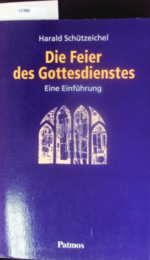 gebrauchtes Buch – Harald Schützeichel – Die Feier des Gottesdienstes. Eine Einführung.