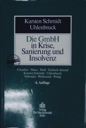 gebrauchtes Buch – Karsten Schmidt – Die GmbH in Krise, Sanierung und Insolvenz. Gesellschaftsrecht, Insolvenzrecht, Steuerrecht, Arbeitsrecht, Bankrecht und Organisation bei Krisenvermeidung, Krisenbewältigung und Abwicklung.