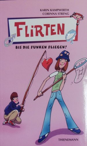 gebrauchtes Buch – Karin Kampwerth – Flirten. Bis die Funken fliegen!