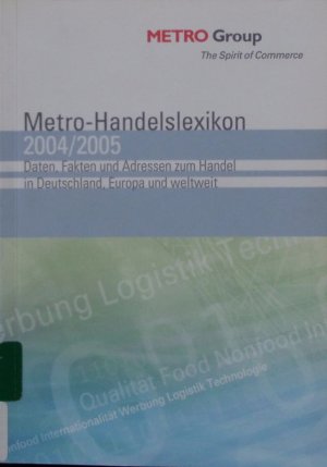 Metro-Handelslexikon. Daten, Fakten und Adressen zum Handel in Deutschland, Europa und weltweit.