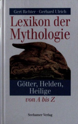 gebrauchtes Buch – Gert Richter – Lexikon der Mythologie. Götter, Helden, Heilige von A bis Z.