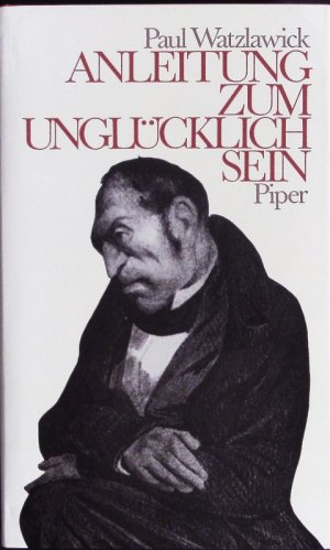 gebrauchtes Buch – Paul Watzlawick – Anleitung zum Unglücklichsein.