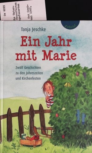 gebrauchtes Buch – Tanja Jeschke – Ein Jahr mit Marie. Zwölf Geschichten zu den Jahreszeiten und Kirchenfesten.